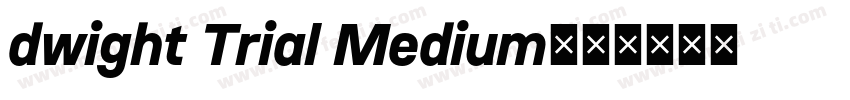 dwight Trial Medium字体转换